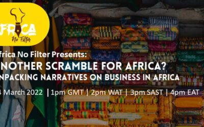 Africa No Filter Presents: Another scramble for Africa? Unpacking narratives on Business in Africa.
